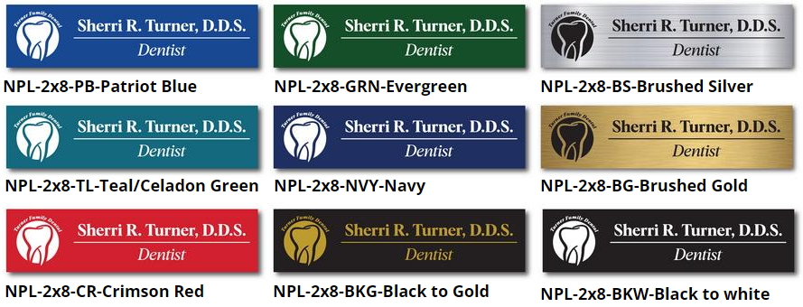 Name plates 8x2 size: Colors are Patriot Blue, Evergreen, Teal, Navy, Crimson Red, Black to Gold, Black to white, Brushed silver and Brushed Gold